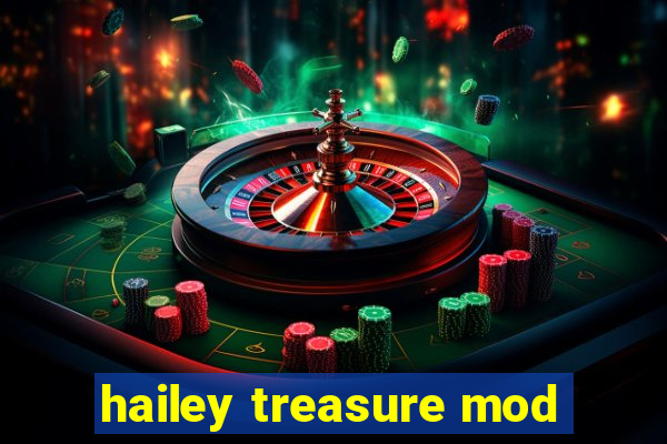 hailey treasure mod